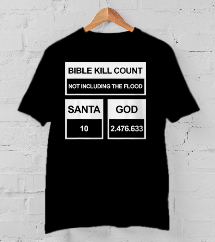 Bible Kill Count Not Including The Flood Santa 10 God 2,476,633 T-Shirt