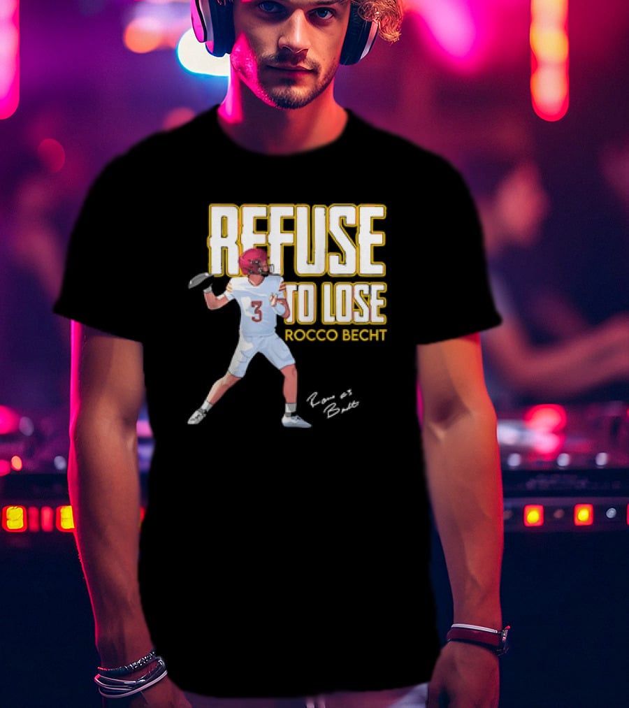 Refuse To Lose Rocco Becht Signature Football Player Number 3 T-Shirt
