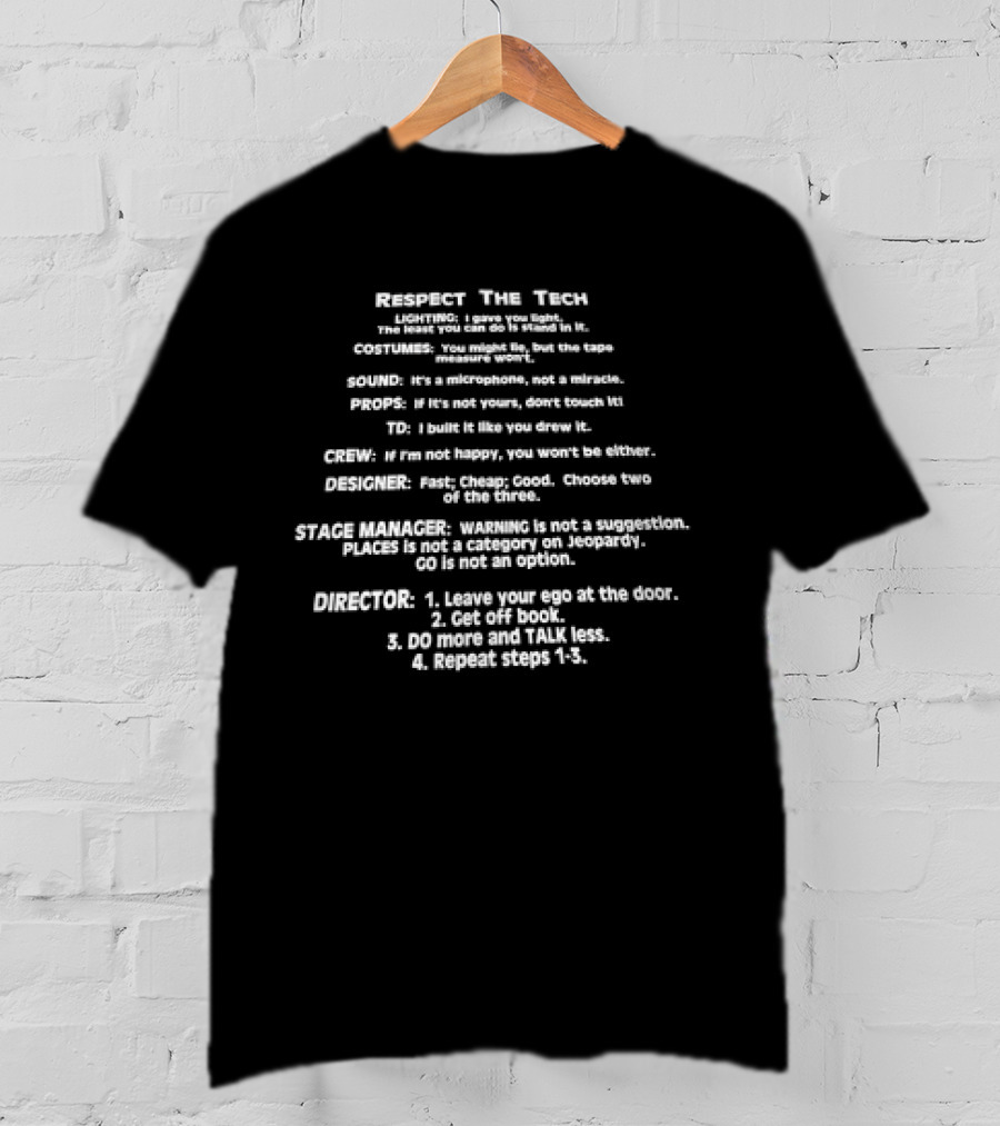 Respect The Tech Lighting I Gave You Light Costume Sound Prop Crew Designer Stage Manager Director T-Shirt