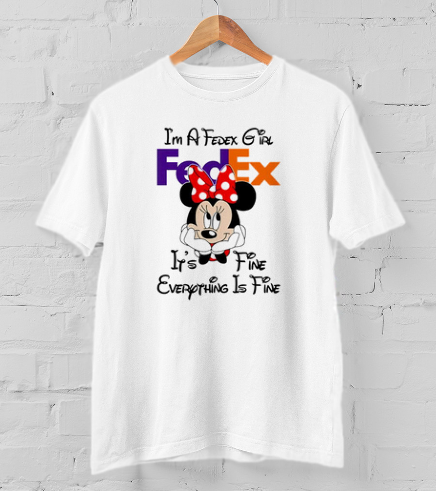 I'm A FedEx Girl Minnie Mouse It's Fine Everything Is Fine T-Shirt
