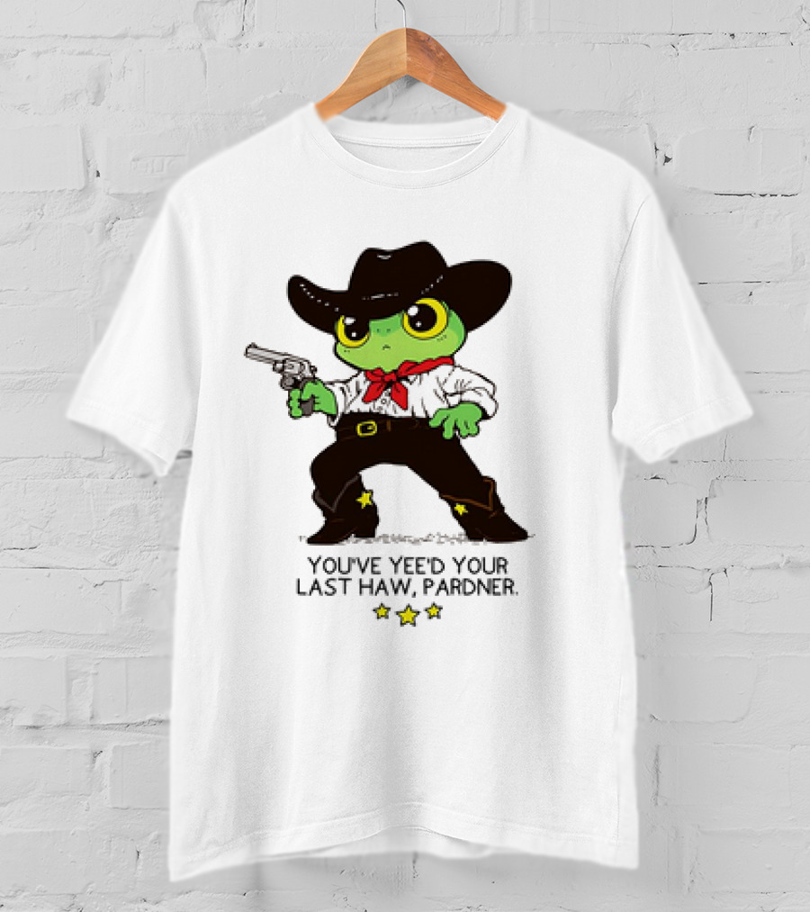 Frog Cowboy You’ve Yee’d Your Last Haw Pardner Western Cartoon T-Shirt