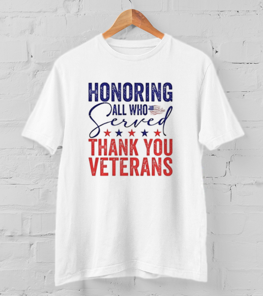 Honoring All Who Served Thank You Veterans USA Flag Stars T-Shirt