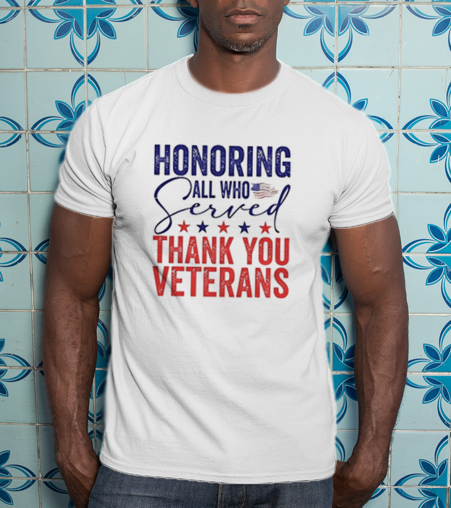 Honoring All Who Served Thank You Veterans USA Flag Stars T-Shirt