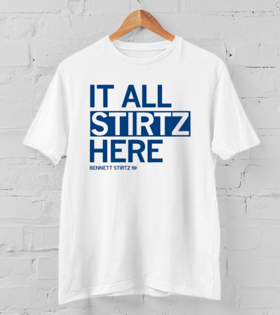 It All Stirtz Here Bennett Stirtz T-Shirt