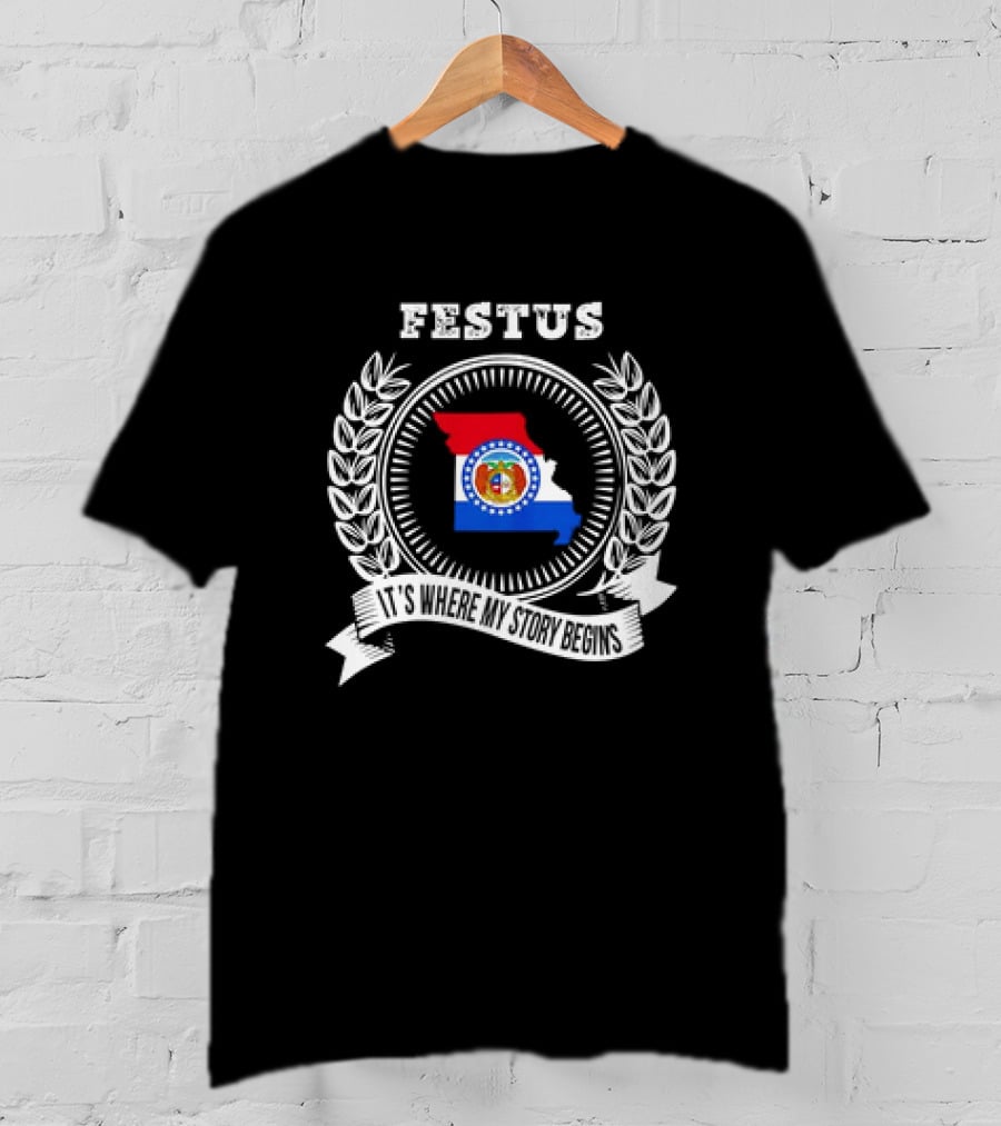 Festus Missouri State Pride It's Where My Story Begins T-Shirt