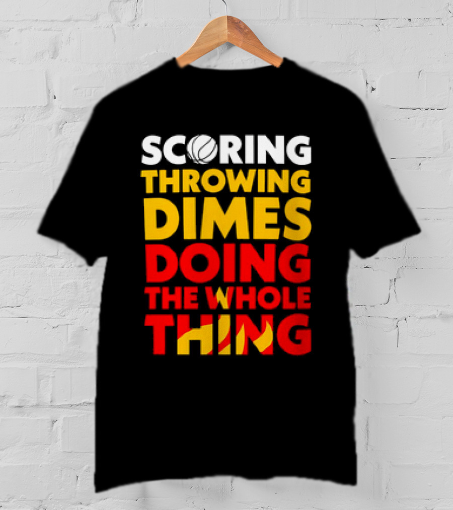 Scoring Throwing Dimes Doing The Whole Thing Basketball T-Shirt