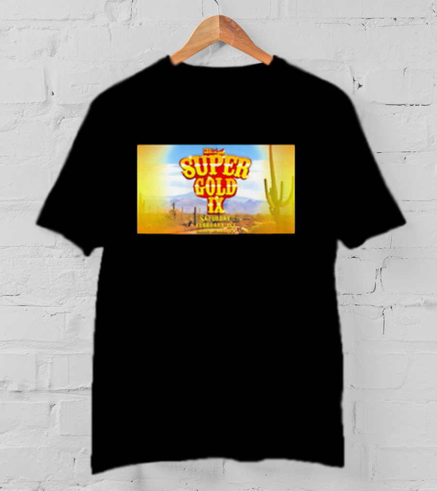 Super Gold IX Saturday February 29 Desert Sunset Event T-Shirt