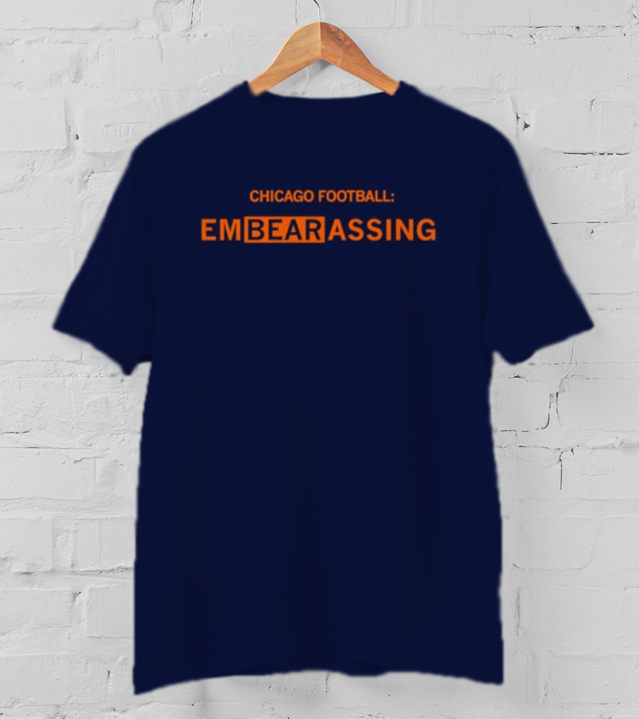 Chicago Bears Football EmBEARassing T-Shirt