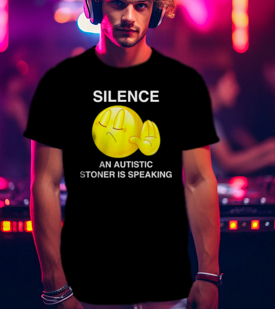 Silence Emoji With Hand Gesture An Autistic Stoner Is Speaking T-Shirt