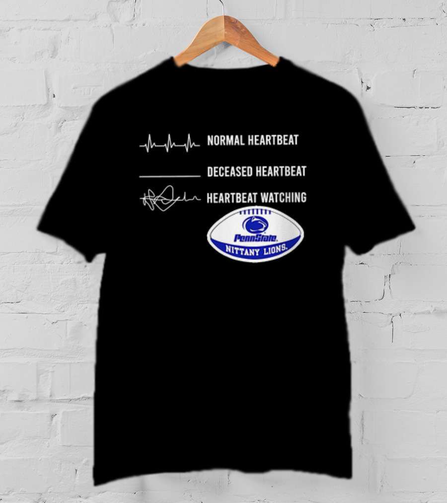 Normal Heartbeat Deceased Heartbeat Heartbeat Watching Penn State Nittany Lions T-Shirt