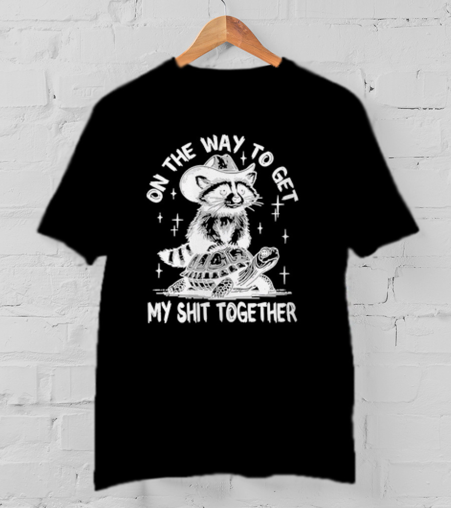 Raccoon On Turtle Journey To Get My Shit Together T-Shirt