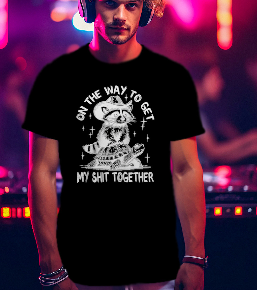 Raccoon On Turtle Journey To Get My Shit Together T-Shirt