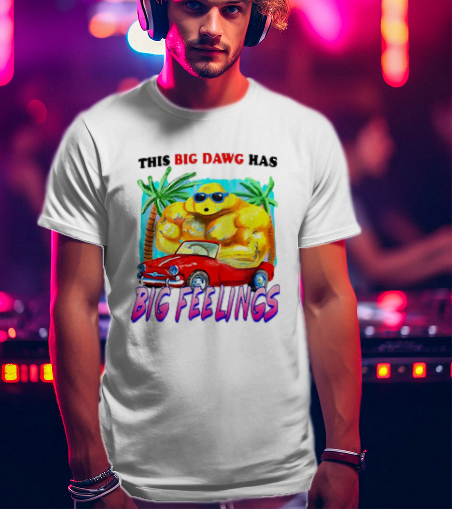 This Big Dawg Has Big Feelings Palm Trees Sunglasses Red Car T-Shirt