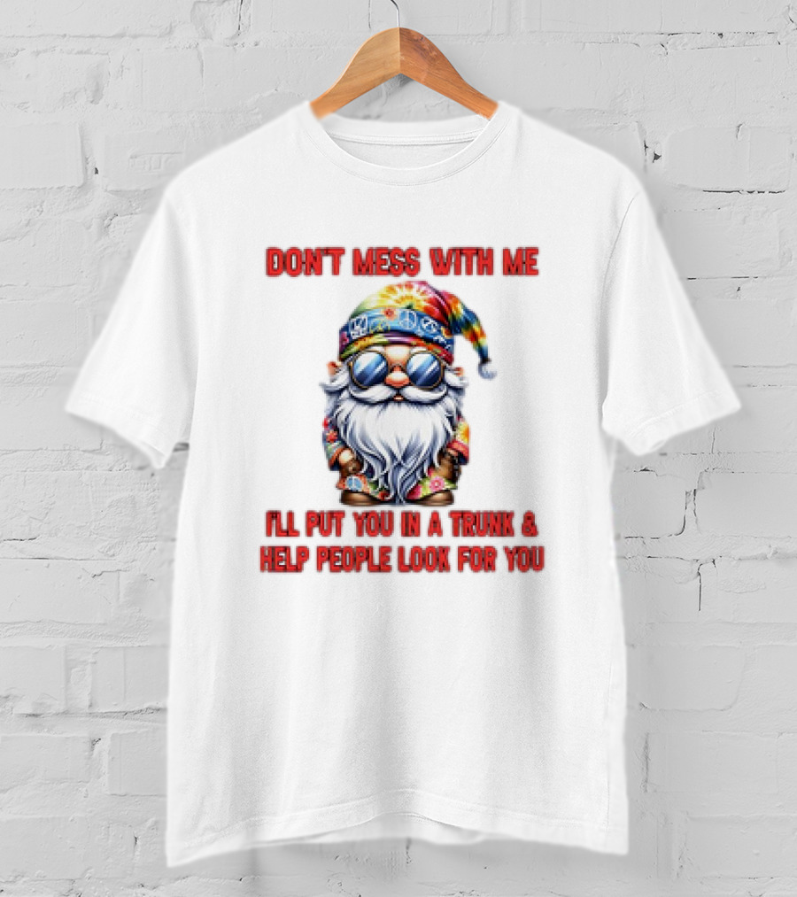 Grome Don’t Mess With Me Psychedelic Trunk Warning T-Shirt