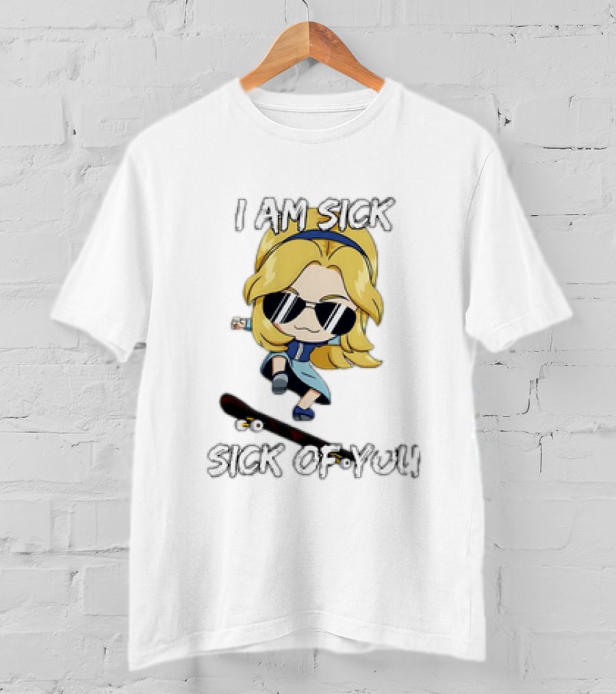 I Am Sick Sick Of You Skateboard Cartoon Character T-Shirt