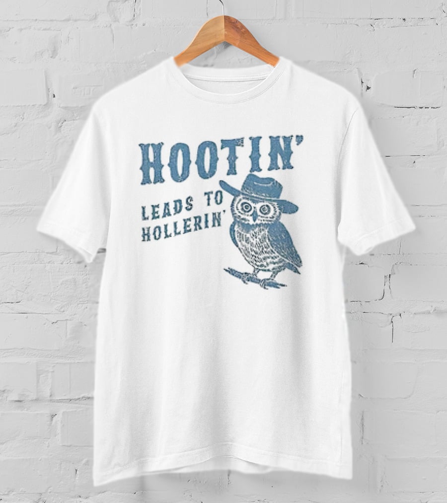 Hootin' Leads To Hollerin' Owl Hootin' Cowboy Hat T-Shirt