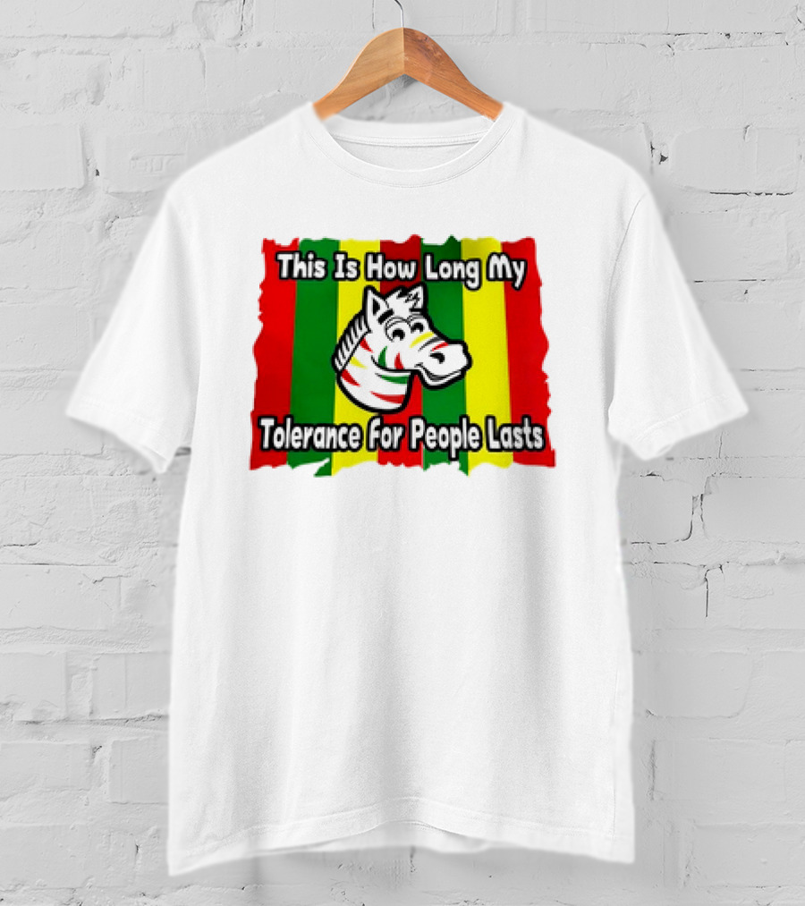 This Is How Long My Tolerance For People Lasts Zebra Stripes Red Green Yellow T-Shirt