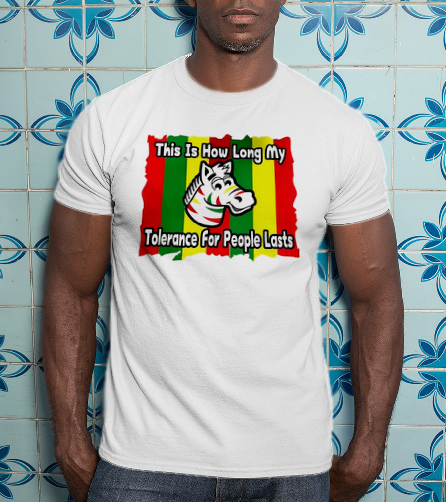 This Is How Long My Tolerance For People Lasts Zebra Stripes Red Green Yellow T-Shirt