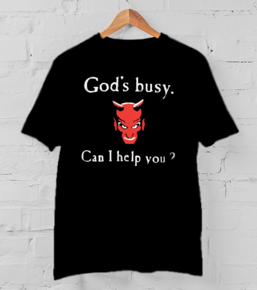 God's Busy Can I Help You Devil Face T-Shirt