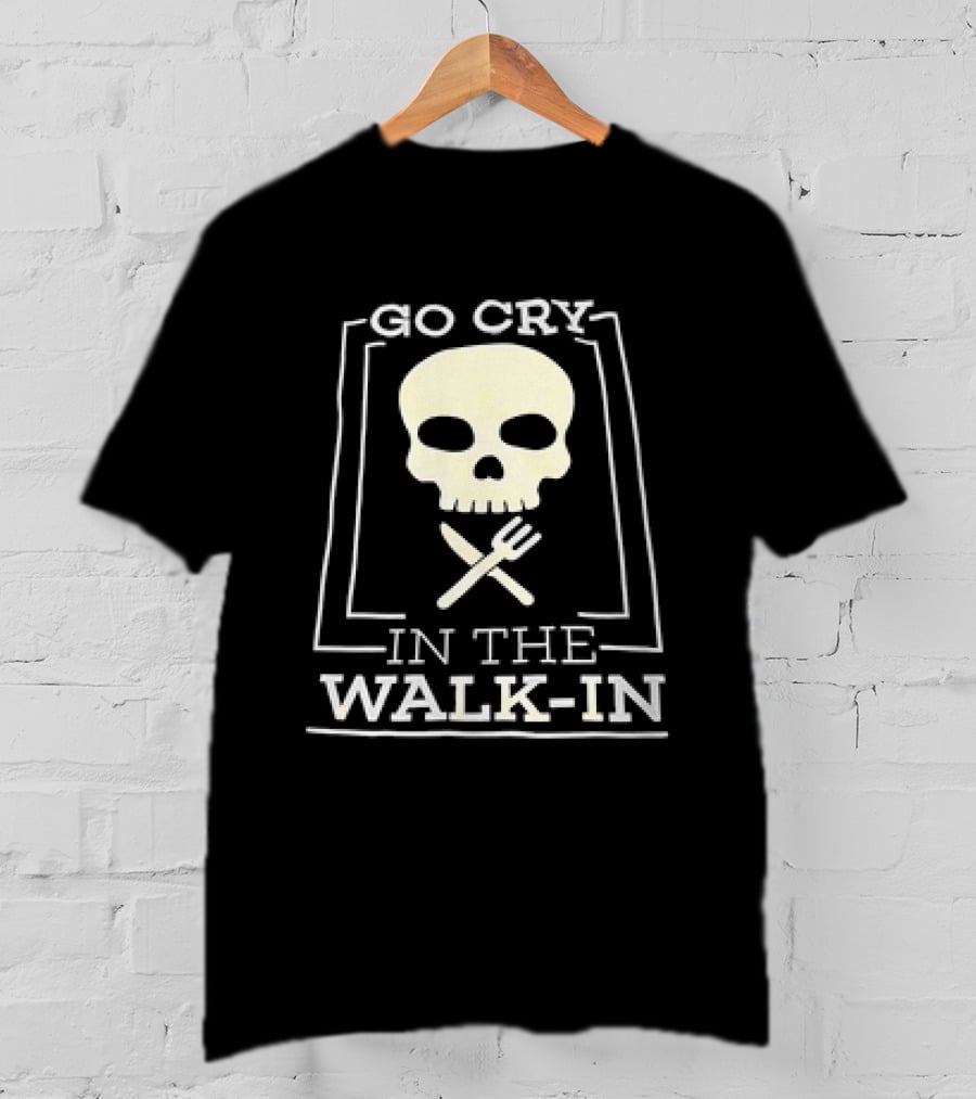 Go Cry In The Walk-In Skull And Fork T-Shirt