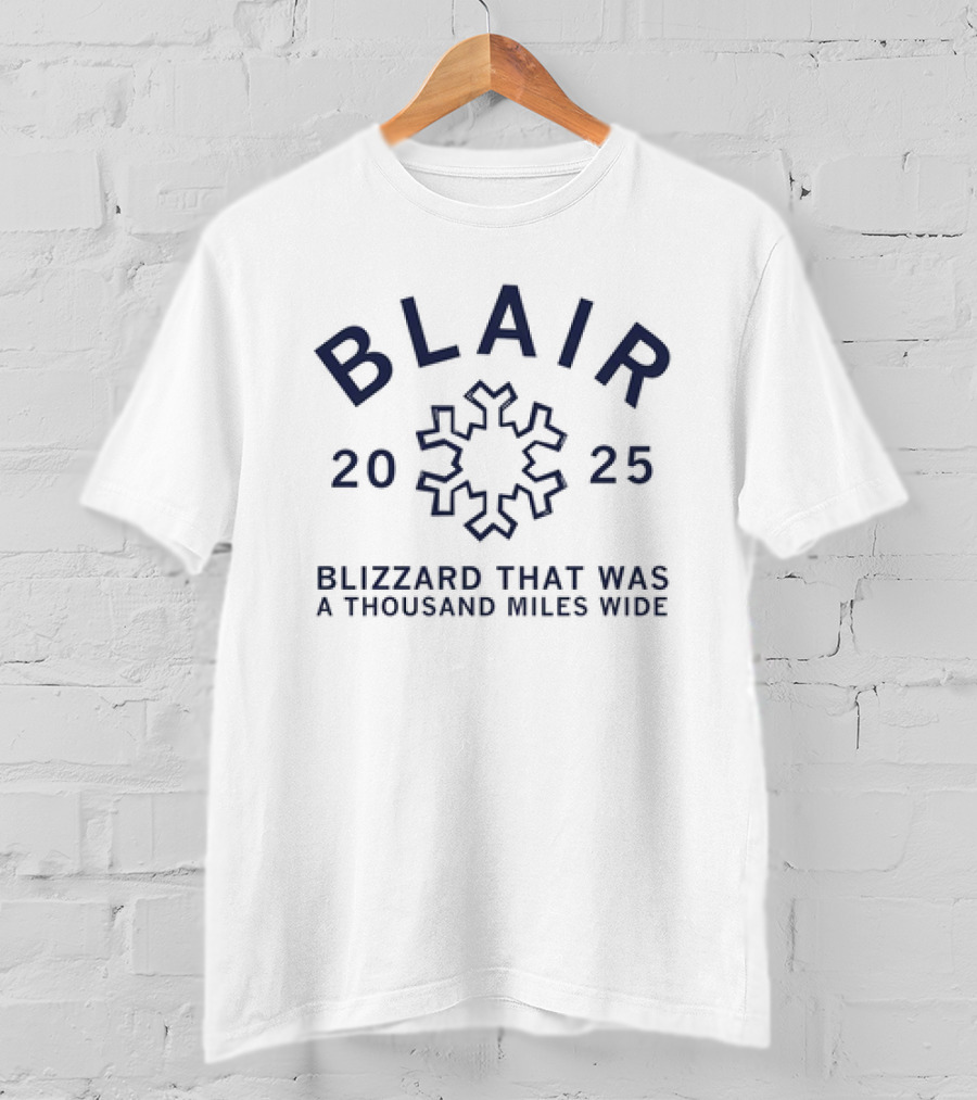 Blair Blizzard 2025 A Thousand Miles Wide Snowflake T-Shirt