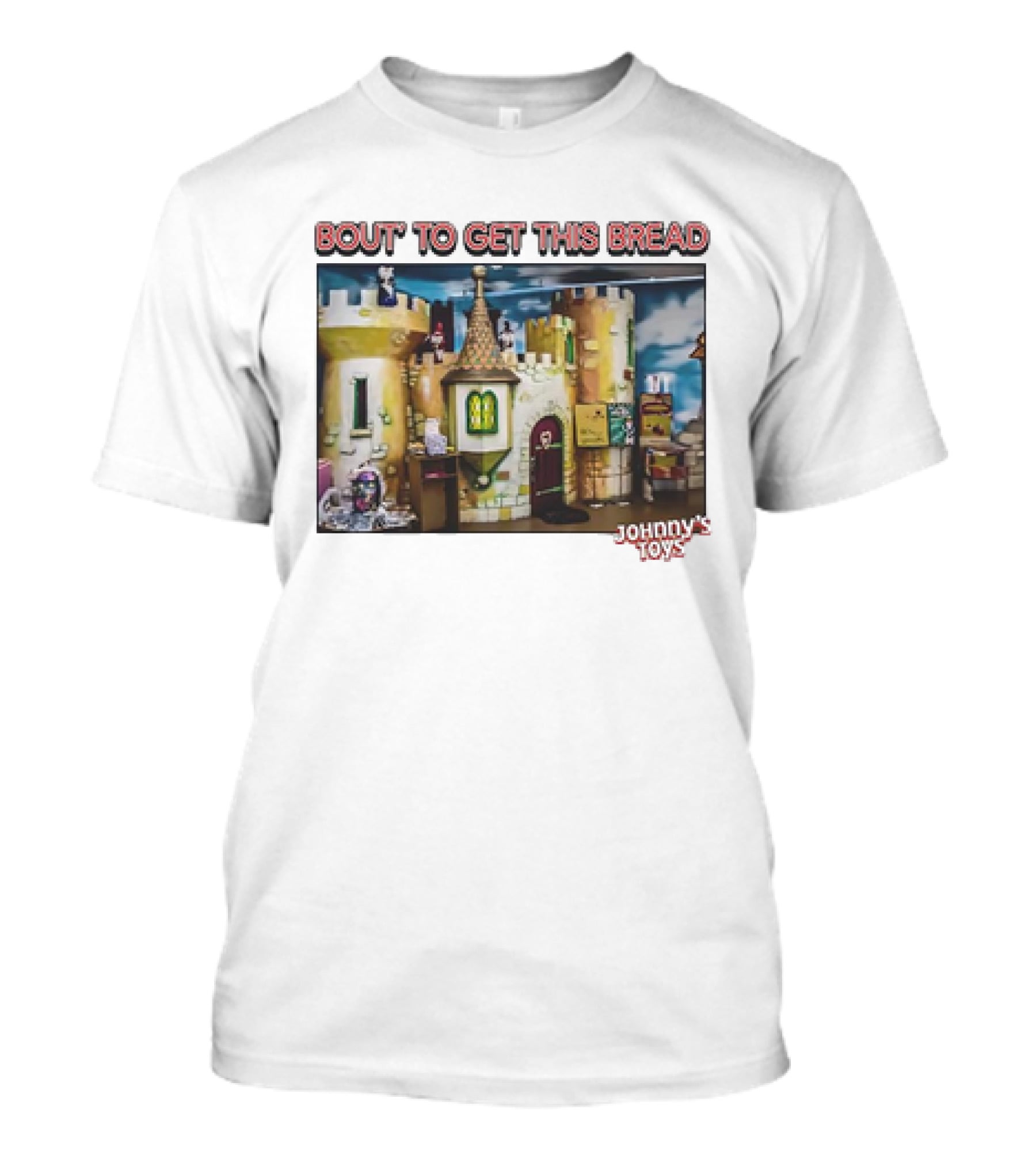 Bout To Get This Bread Castle Adventure At Johnny’s Toys T-Shirt