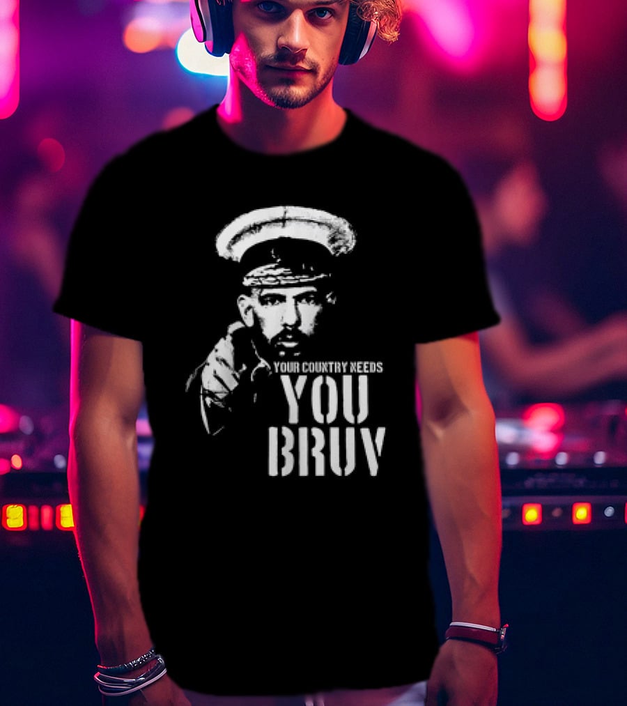 Your Country Needs You Bruv T-Shirt