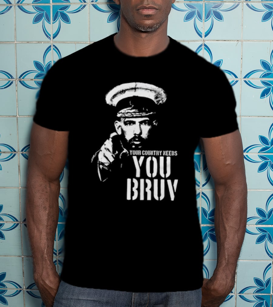 Your Country Needs You Bruv T-Shirt