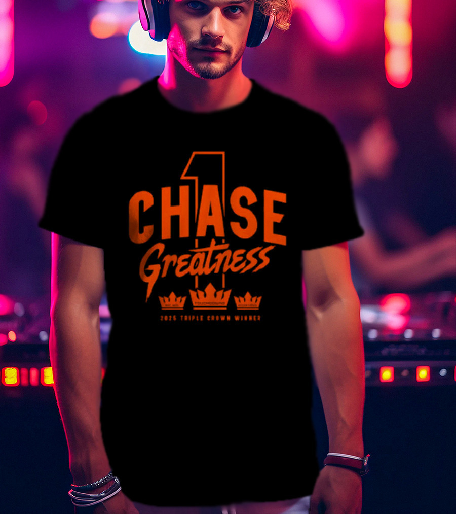 Chase Greatness 2025 Triple Crown Winner T-Shirt