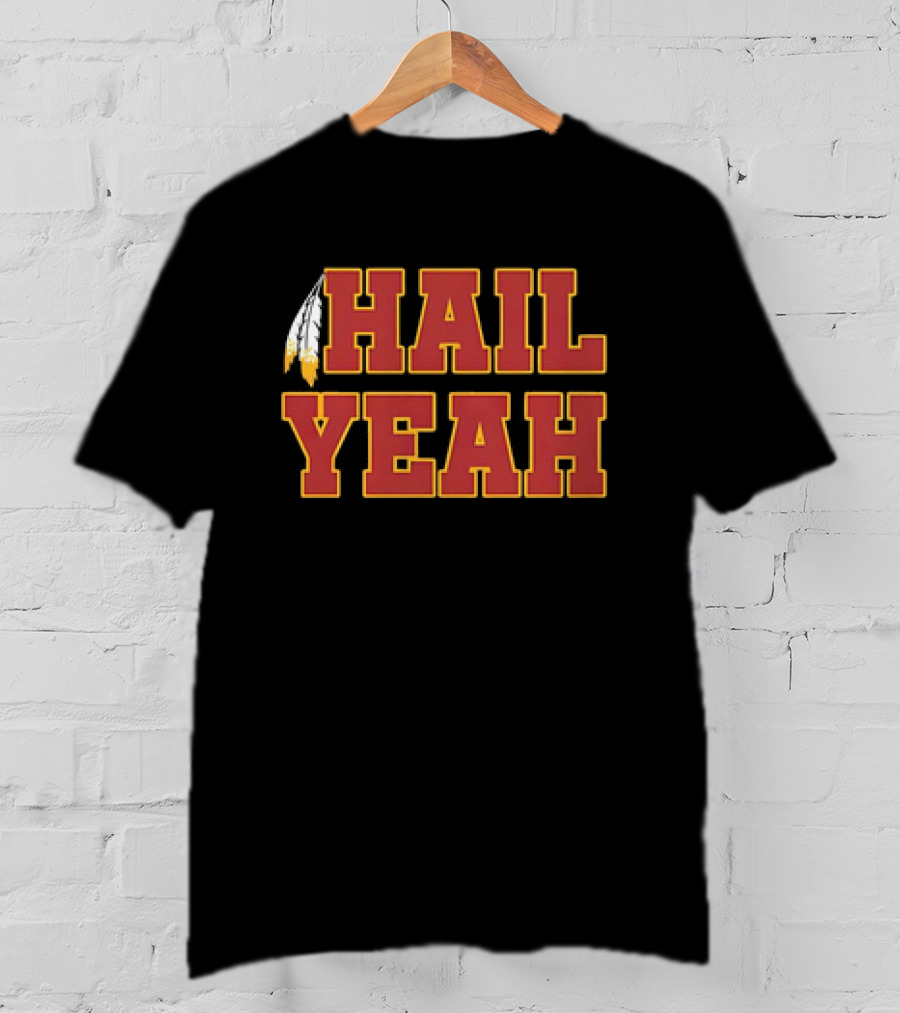 Hail Yeah Commanders Football Team Redskins Feather T-Shirt