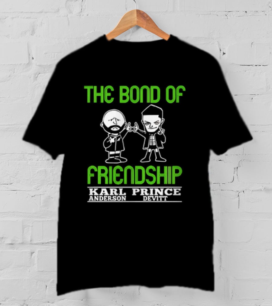 The Bond Of Friendship Karl Anderson Prince Devitt T-Shirt