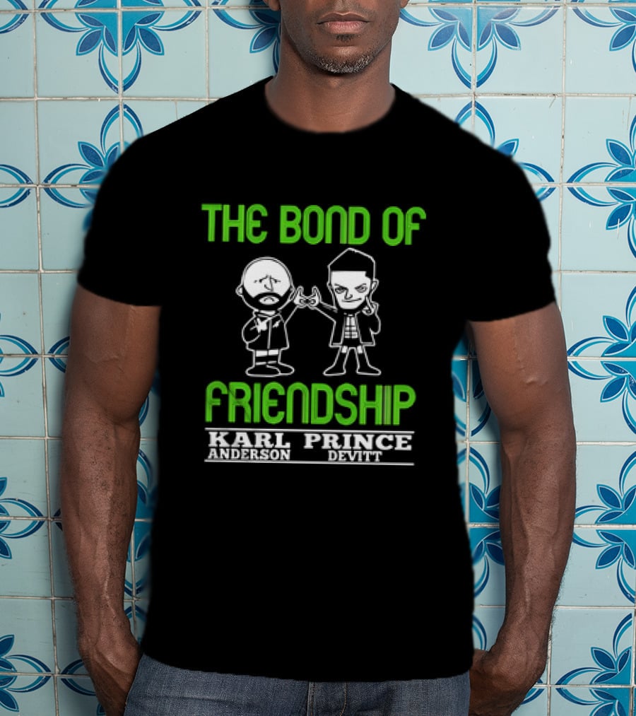 The Bond Of Friendship Karl Anderson Prince Devitt T-Shirt