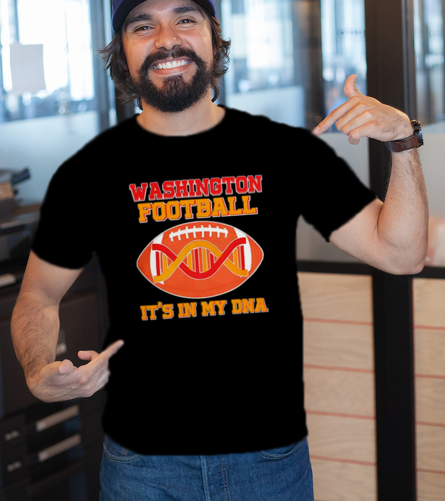 Washington Football It's In My DNA With Football And DNA Helix T-Shirt