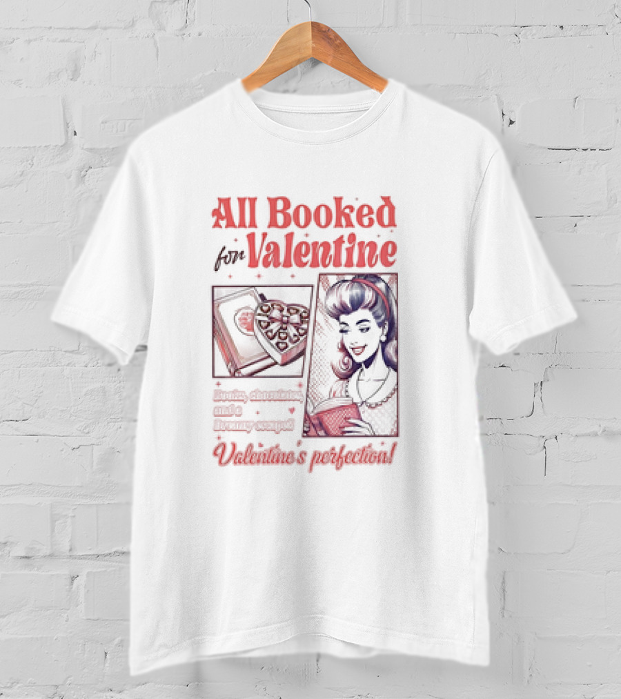 All Booked For Valentine Sweet Adventures Await Valentine's Perfection T-Shirt