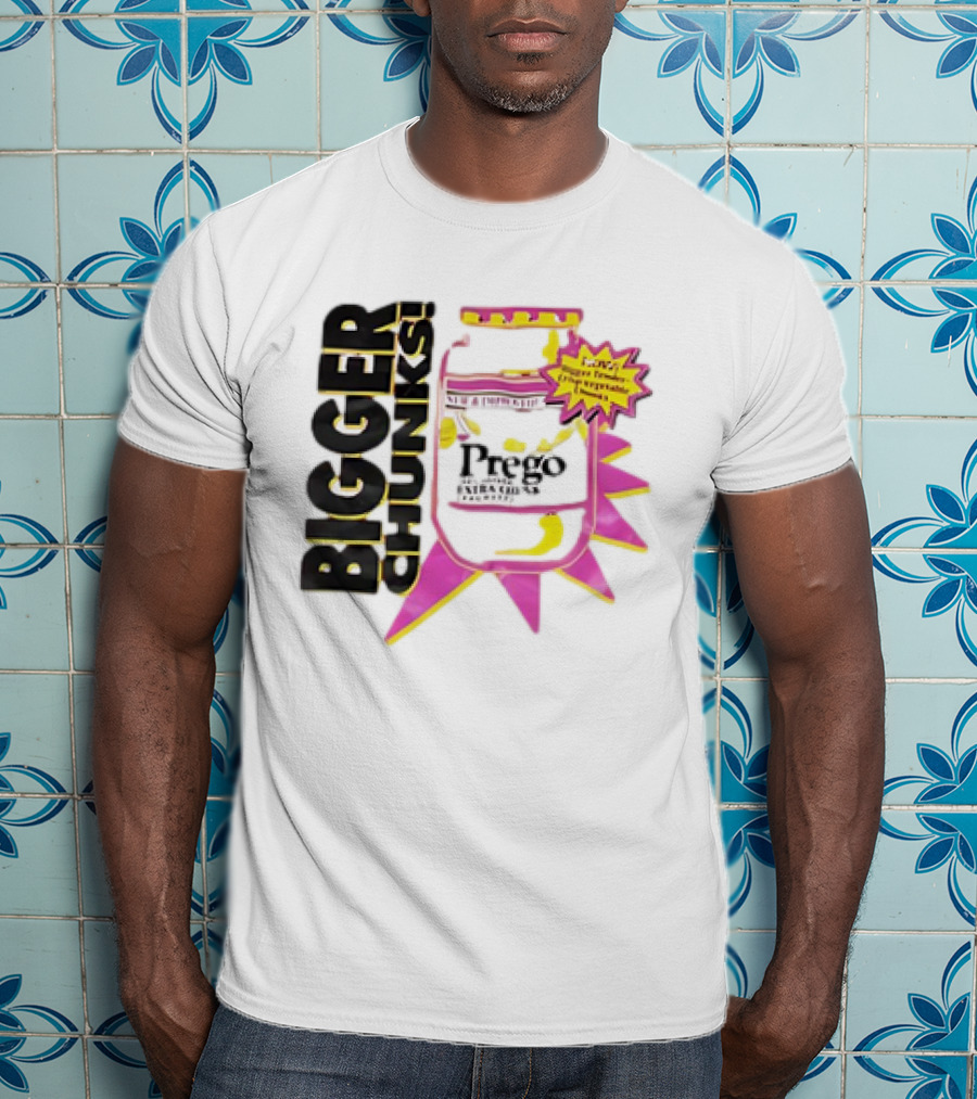 Bigger Chunks Prego New Chunkier Recipe T-Shirt