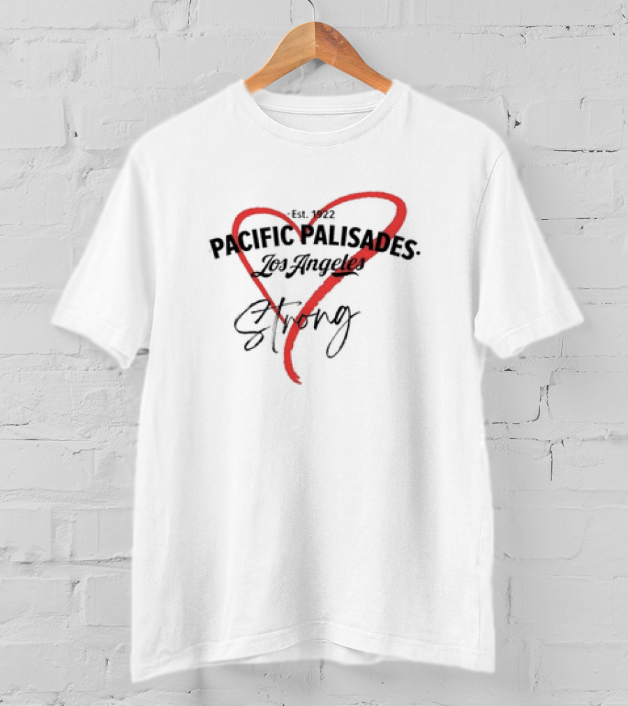 Pacific Palisades Los Angeles Est. 1922 Heart Strong T-Shirt
