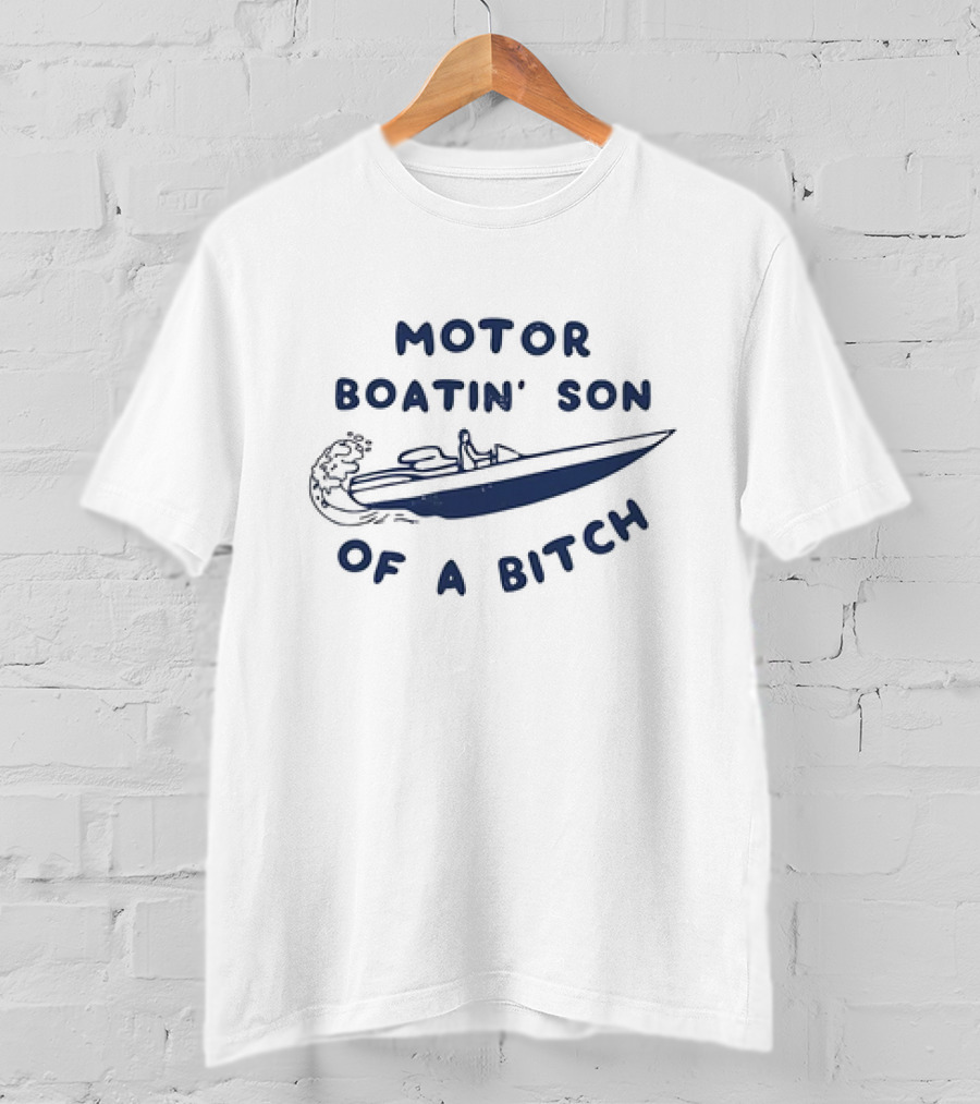 MOTOR BOATIN' SON OF A BITCH Boat Illustration Wave T-Shirt