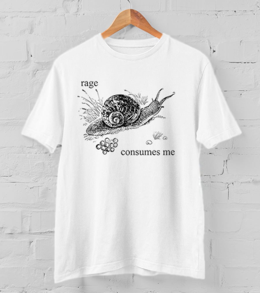 Snail Rage Consumes Me Rage Consumes Me T-Shirt