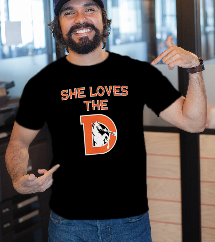 Denver Broncos She Loves The D Football Team T-Shirt