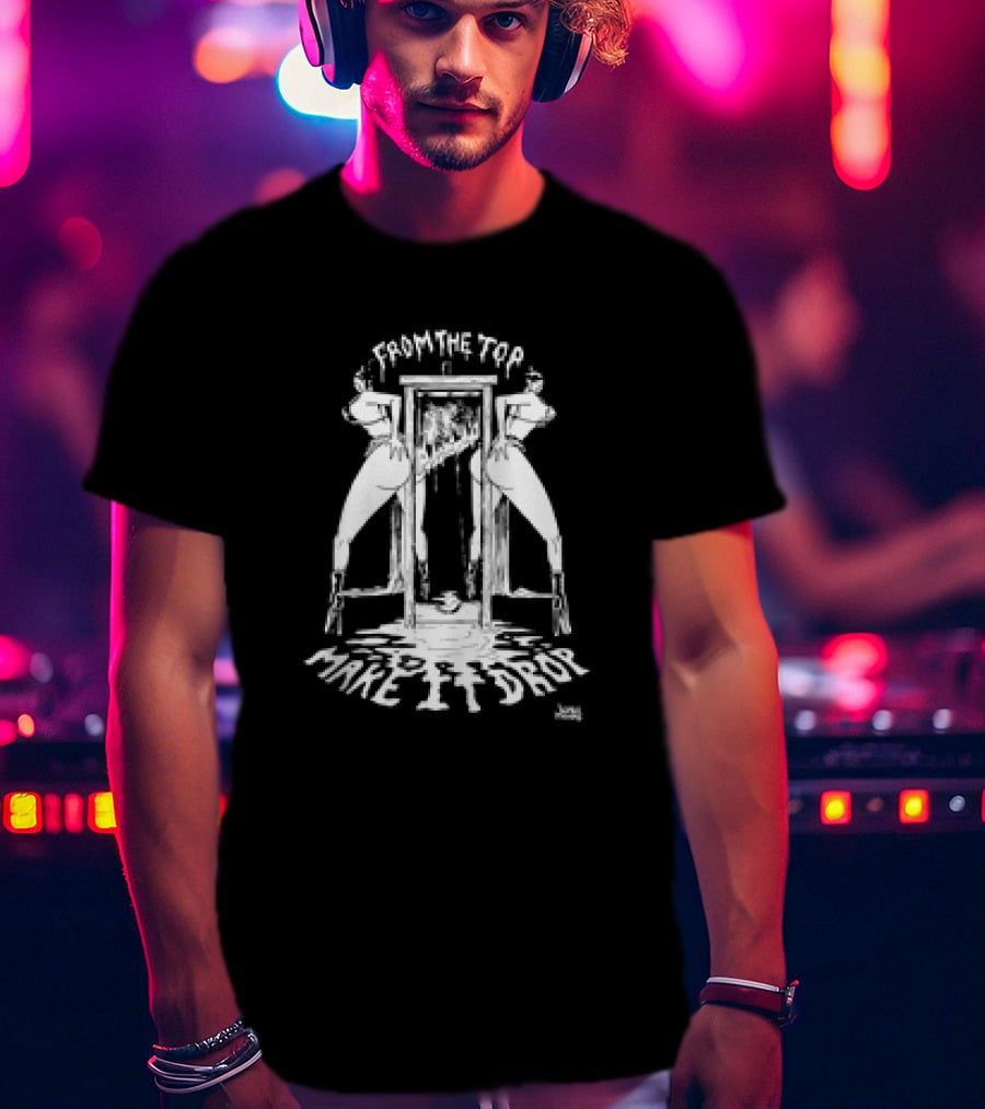 From The Top Make It Drop Retro Dance Legs Artistry T-Shirt