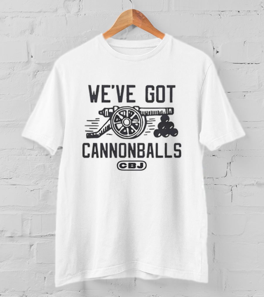 CBJ We've Got Cannonballs Hockey Enthusiast T-Shirt