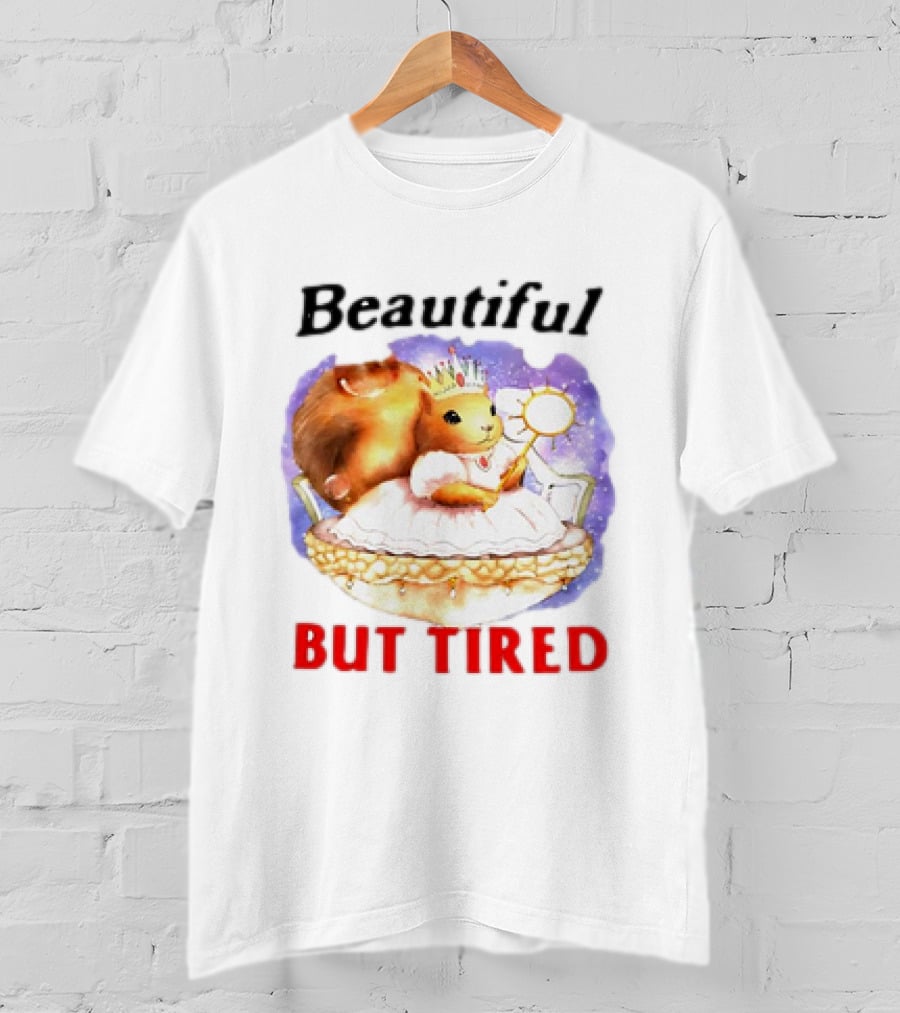 Beautiful Chipmunk Princess But Tired T-Shirt