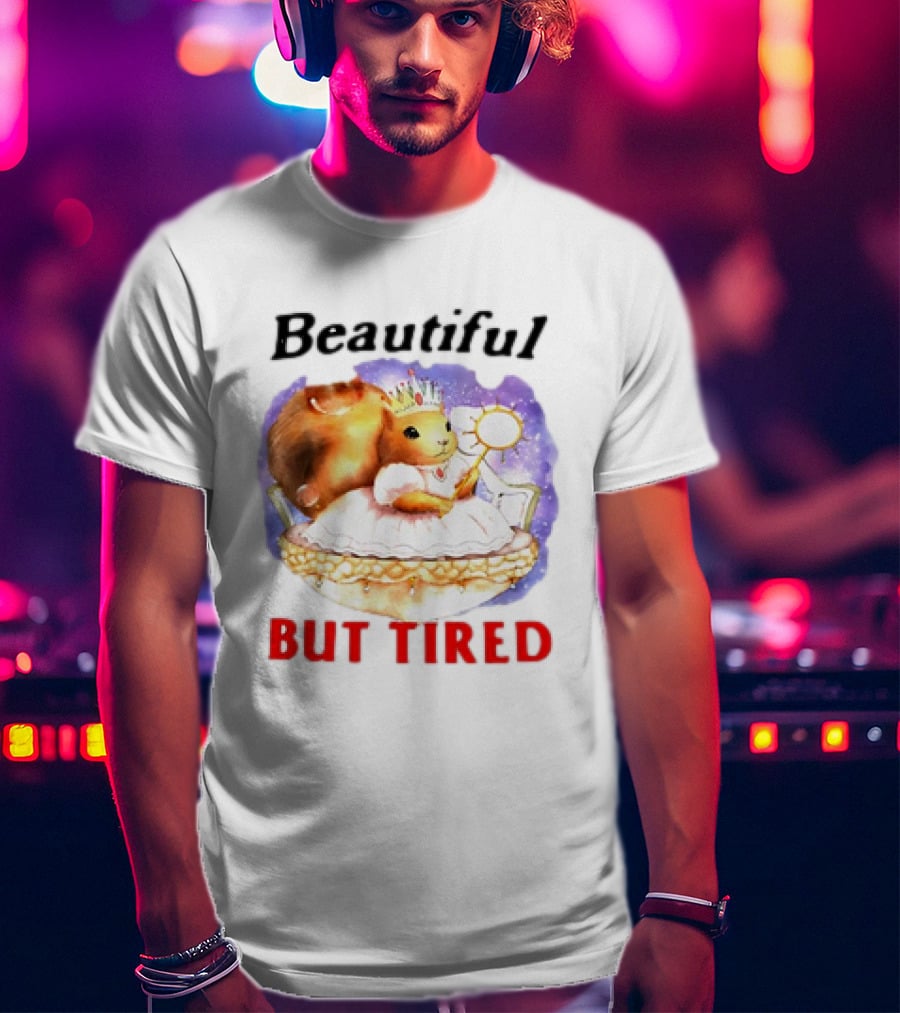 Beautiful Chipmunk Princess But Tired T-Shirt
