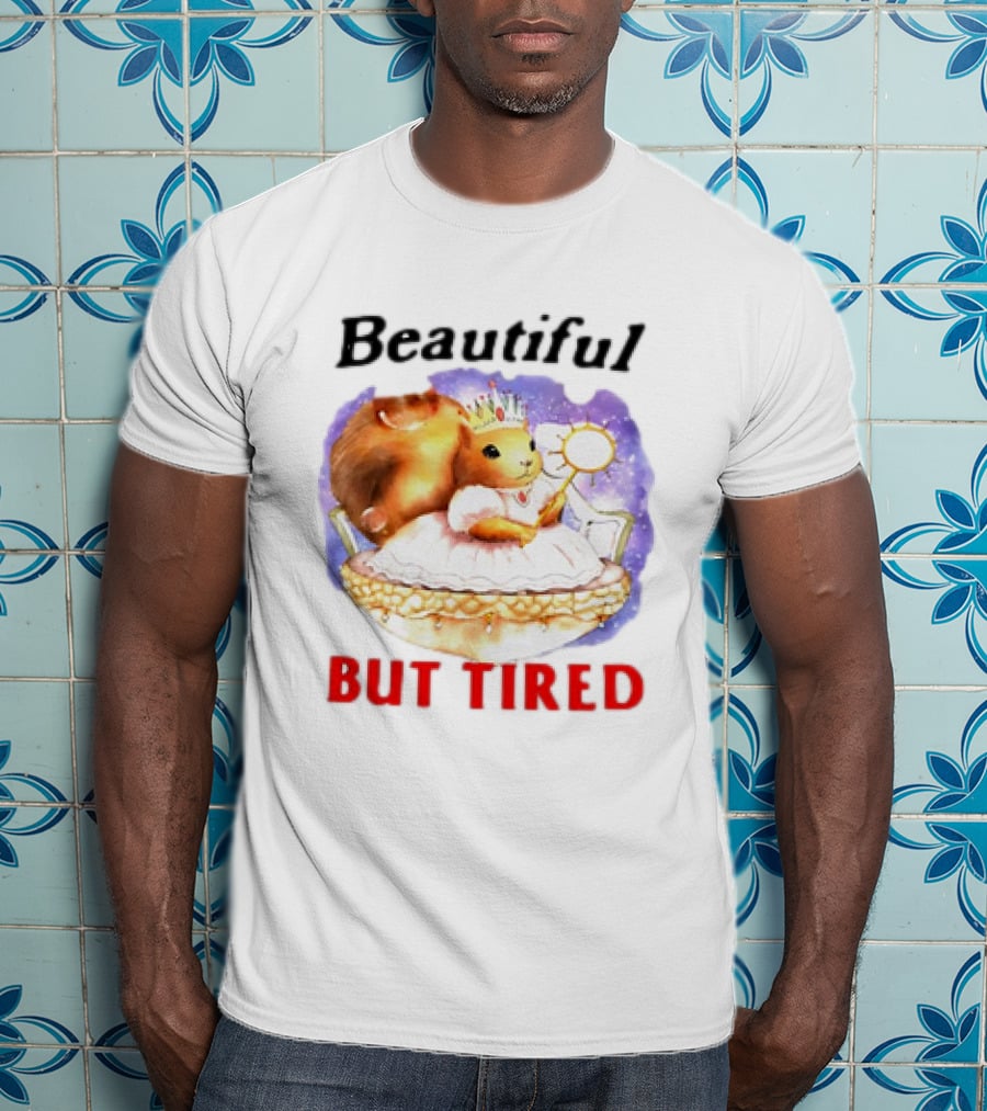Beautiful Chipmunk Princess But Tired T-Shirt