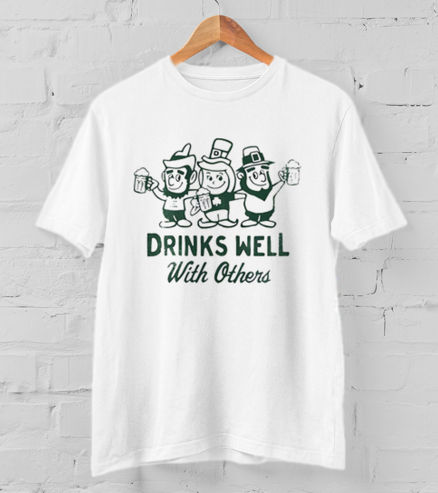 Drinks Well With Leprechauns Others T-Shirt