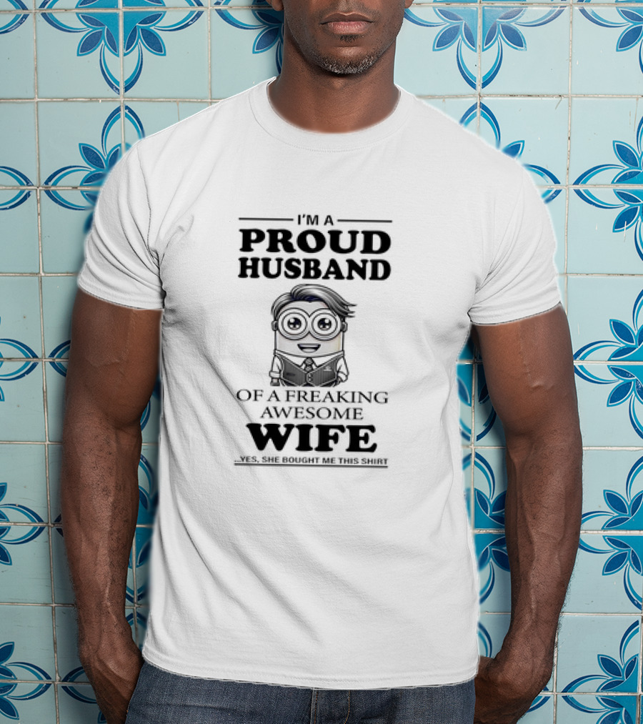 Proud Husband Of A Freaking Awesome Wife Minion T-Shirt