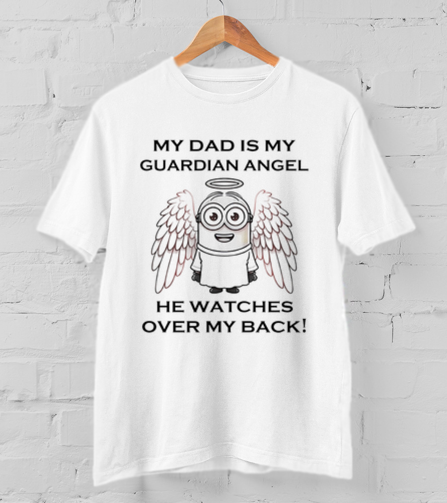 Minion My Dad Is My Guardian Angel He Watches Over My Back T-Shirt