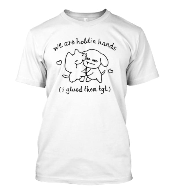 We Are Holdin Hands I Glued Them Tgt Cute Cat And Dog With Hearts T-Shirt