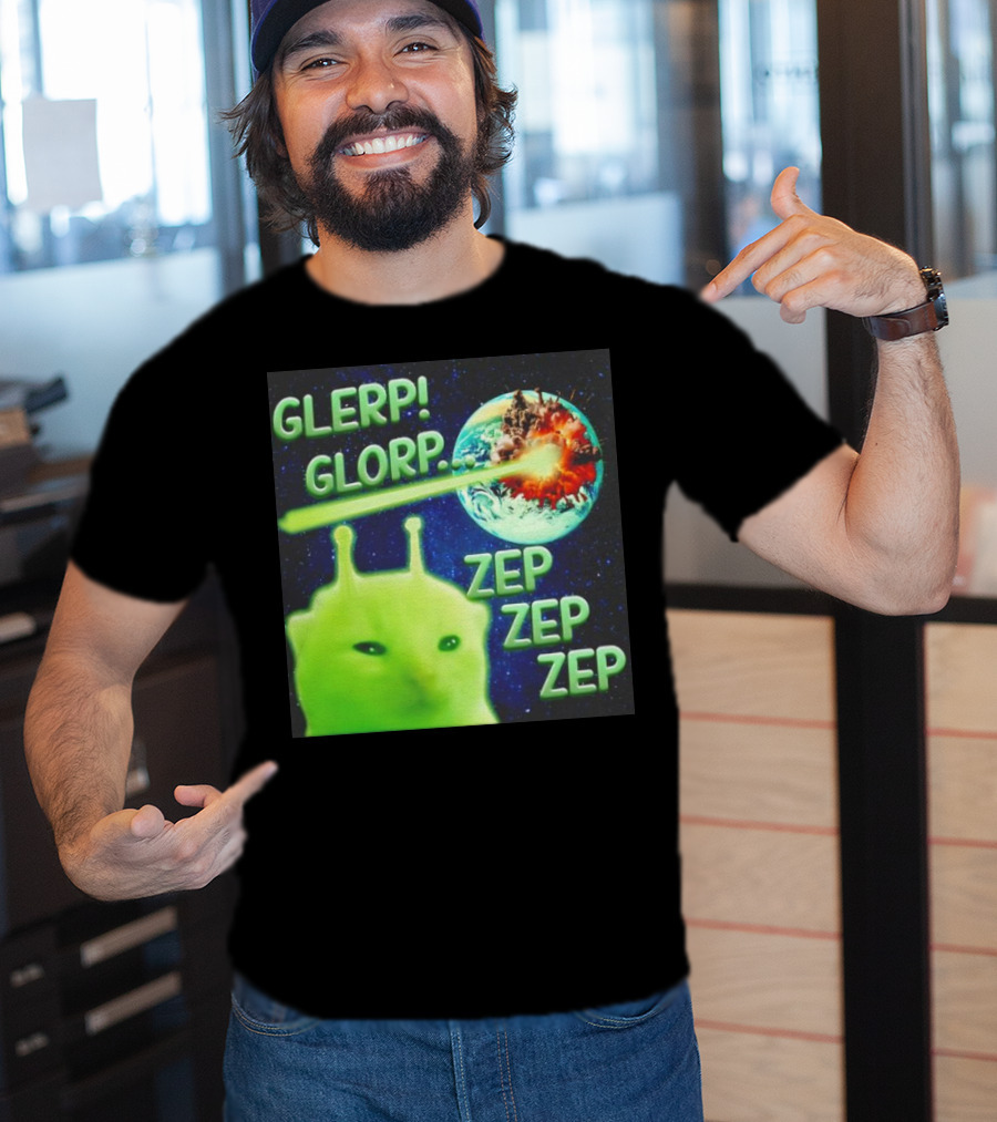 GLERP GLORP Alien Cat ZEP ZEP ZEP Earth Explosion T-Shirt