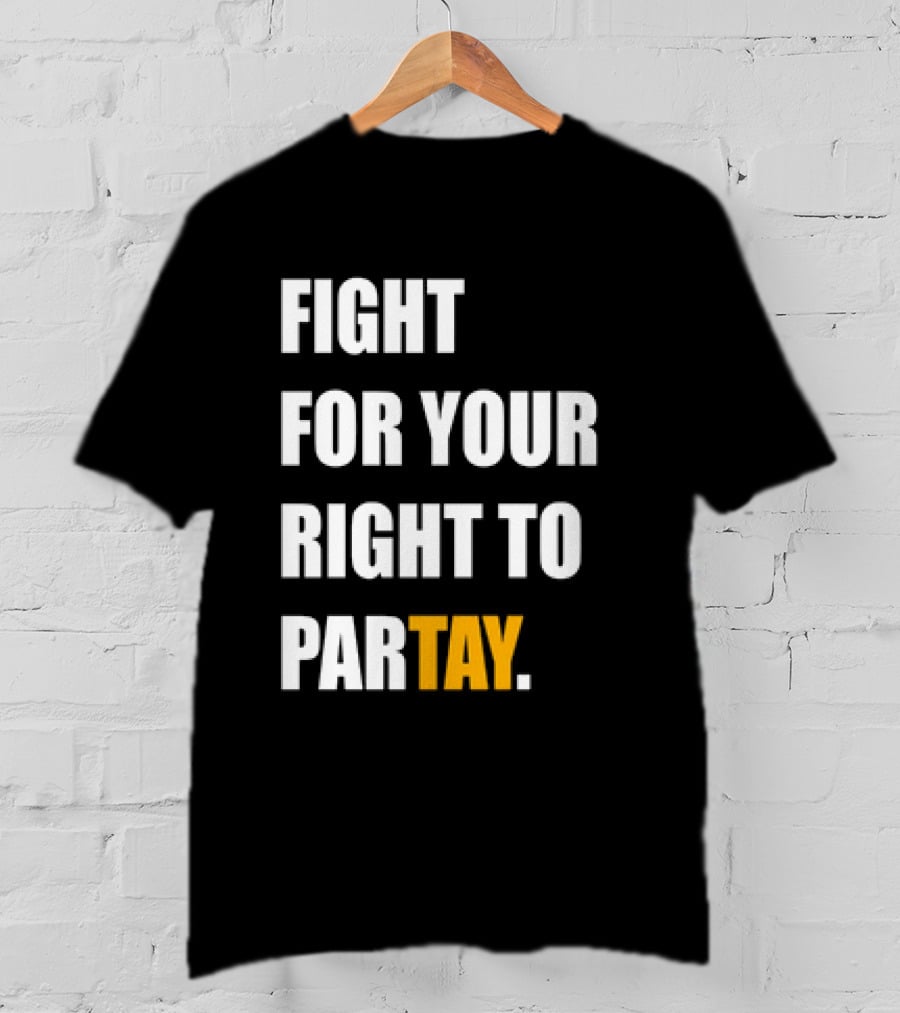 Fight For Your Right To Partay T-Shirt